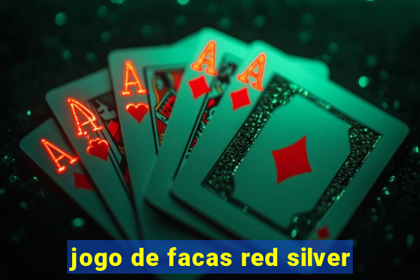 jogo de facas red silver